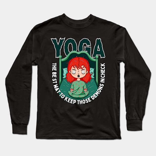 Yoga The best way to keep those demons in check Long Sleeve T-Shirt by GiveMeThatPencil